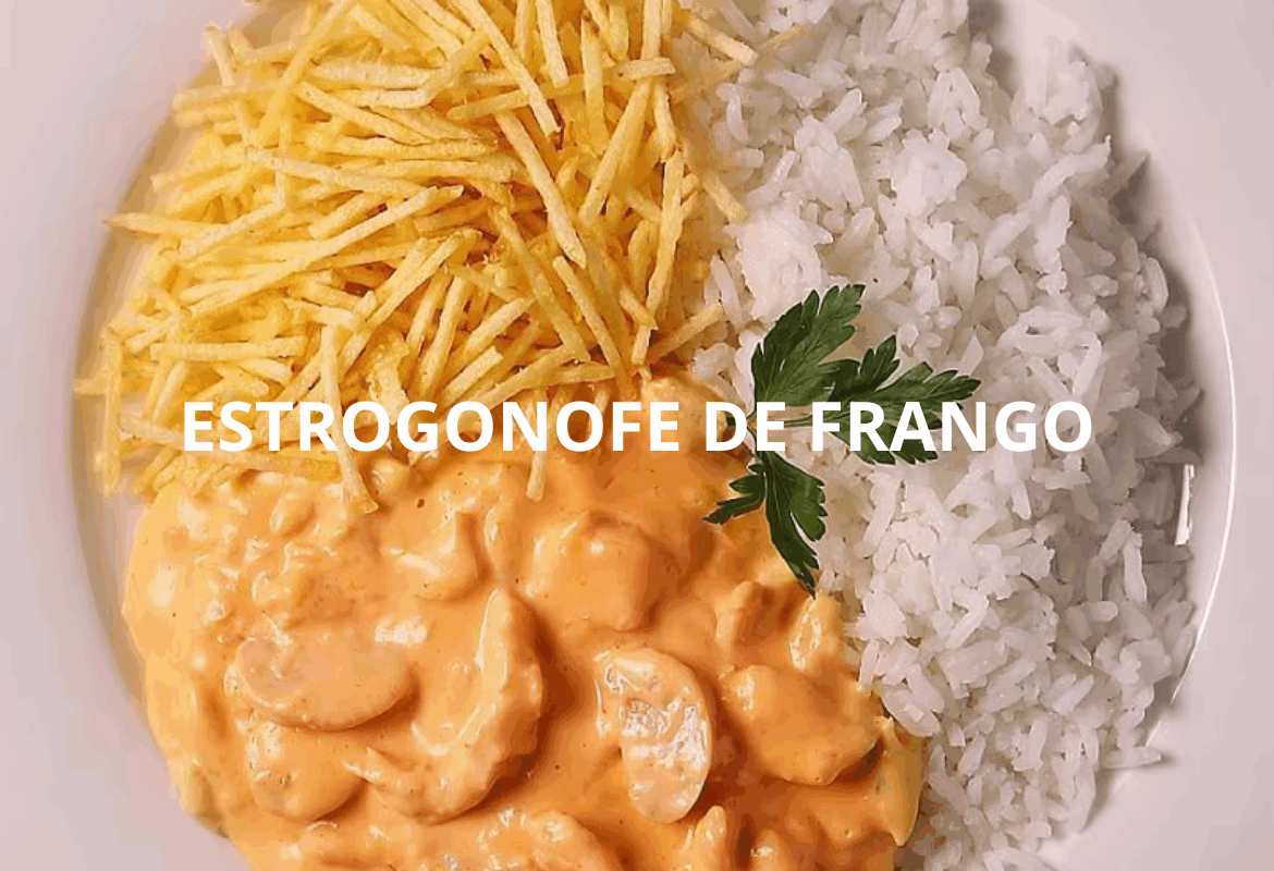 ESTROGONOFE DE FRANGO