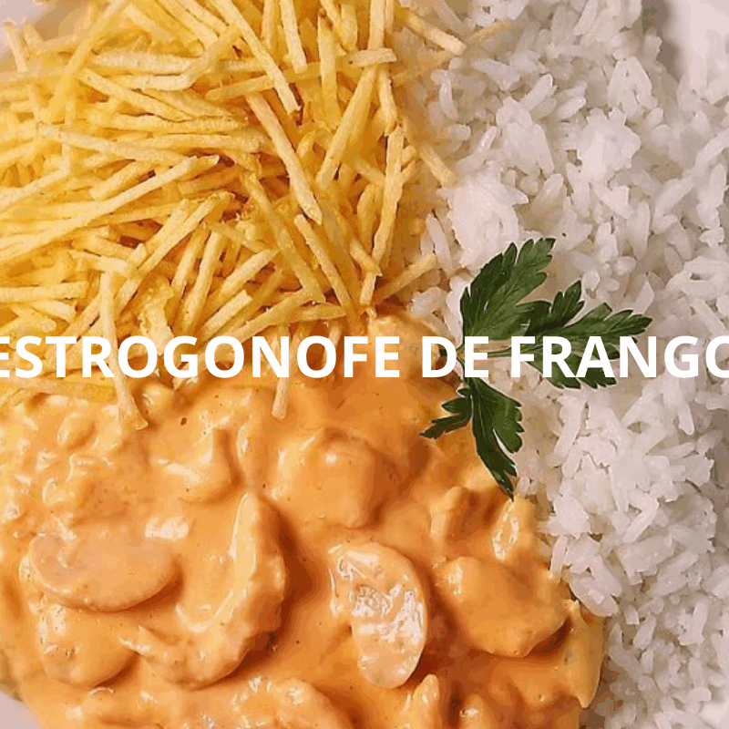 ESTROGONOFE DE FRANGO