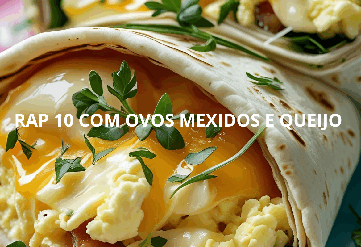 RAP 10 COM OVOS MEXIDOS E QUEIJO