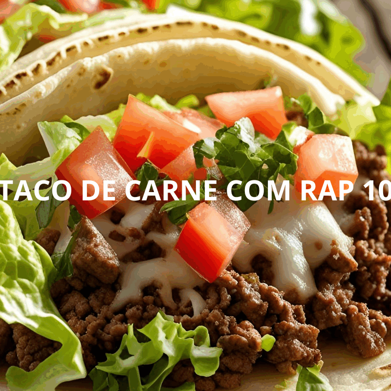 TACO DE CARNE COM RAP 10